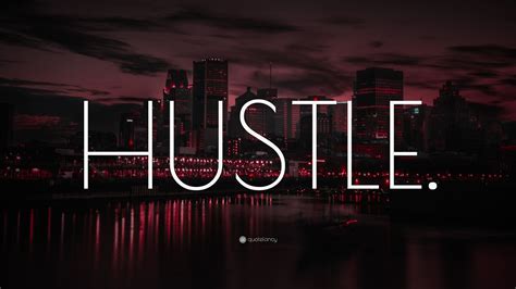 Hustle.